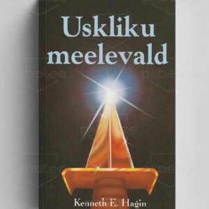 Uskliku meelevald - Kenneth E. Hagin