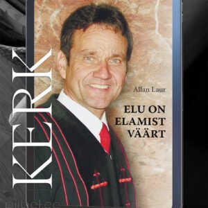 Elu on elamist väärt - Allan Laur E-raamat