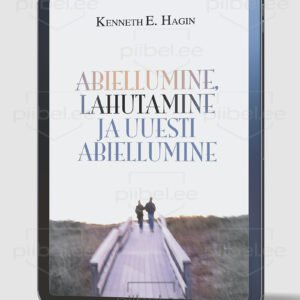 Abiellumine, lahutamine ja uuesti abiellumine - Kenneth E. Hagin -E-raamat