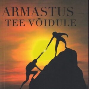 Armastus – tee võidule - Kenneth E. Hagi